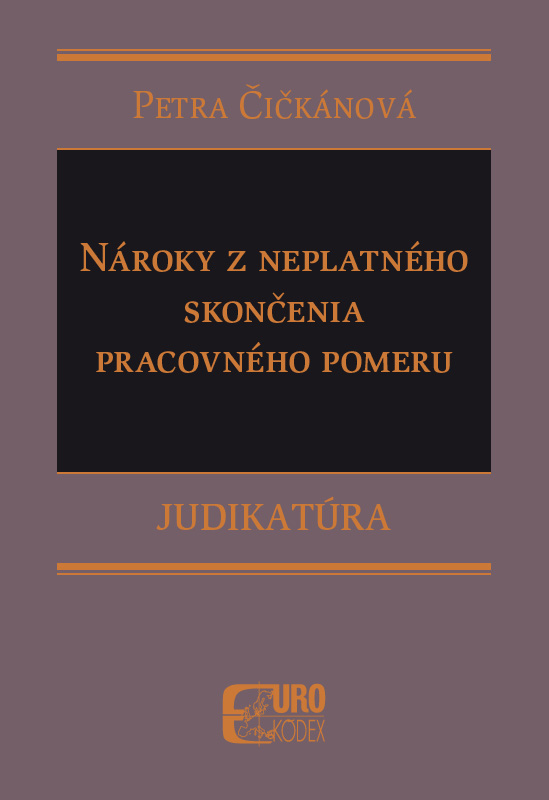 edicia_Judikatura__Naroky-z-neplatneho-skoncenia-pracovneho-pomeru-judikatura__800xXXX